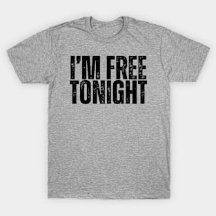 I'M FREE TONIGHT vintage black T-Shirt